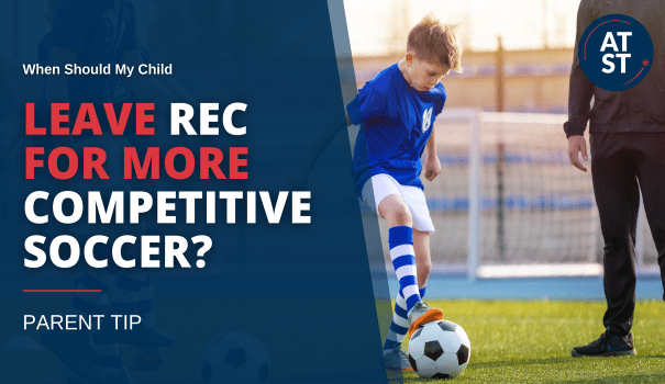 When Should My Child Leave Rec for Competitive Soccer?