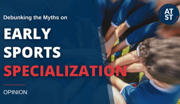 Debunking the Myths: 10 Misconceptions About Early Sports Specialization