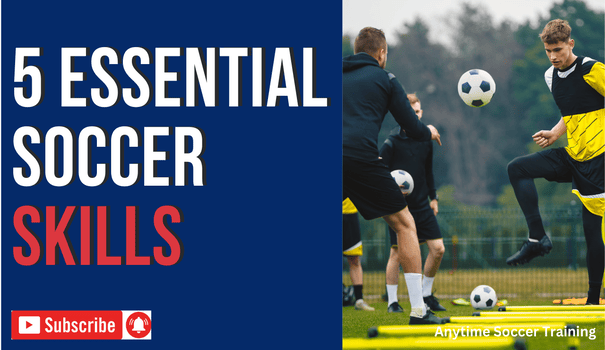 5 Essential Soccer Skills Every Youth Player Should Master