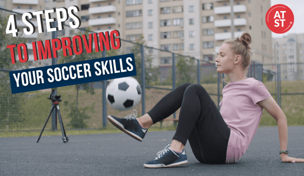 4 Steps to Improving Your Soccer Skills and Taking Your Game to the Next Level