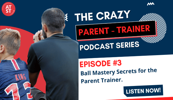 Ball Mastery Secrets for the Parent-Trainer