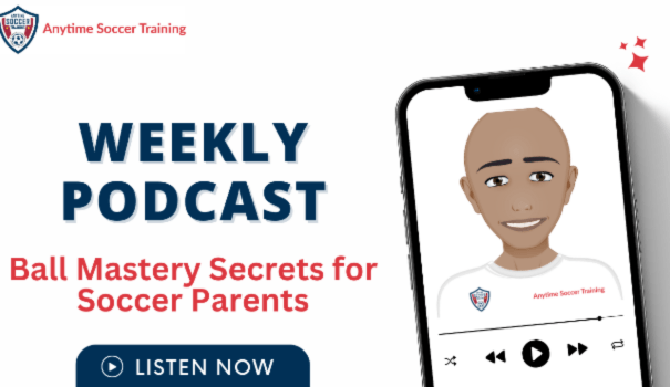 Ball Mastery Secrets for the Parent-Trainer