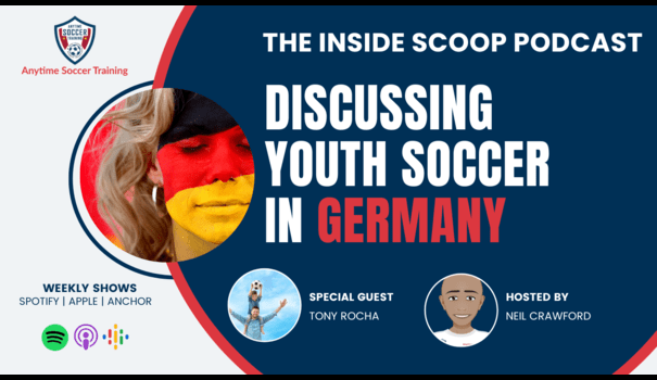 Youth Soccer in Germany: Insights from Tony Rocha