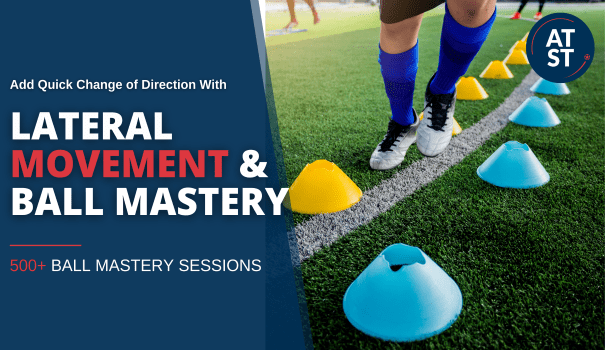 Lateral Change of Direction & Ball Mastery Series