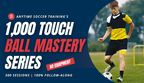 Anytime Soccer Training 1,000 Touch Ball Mastery Program