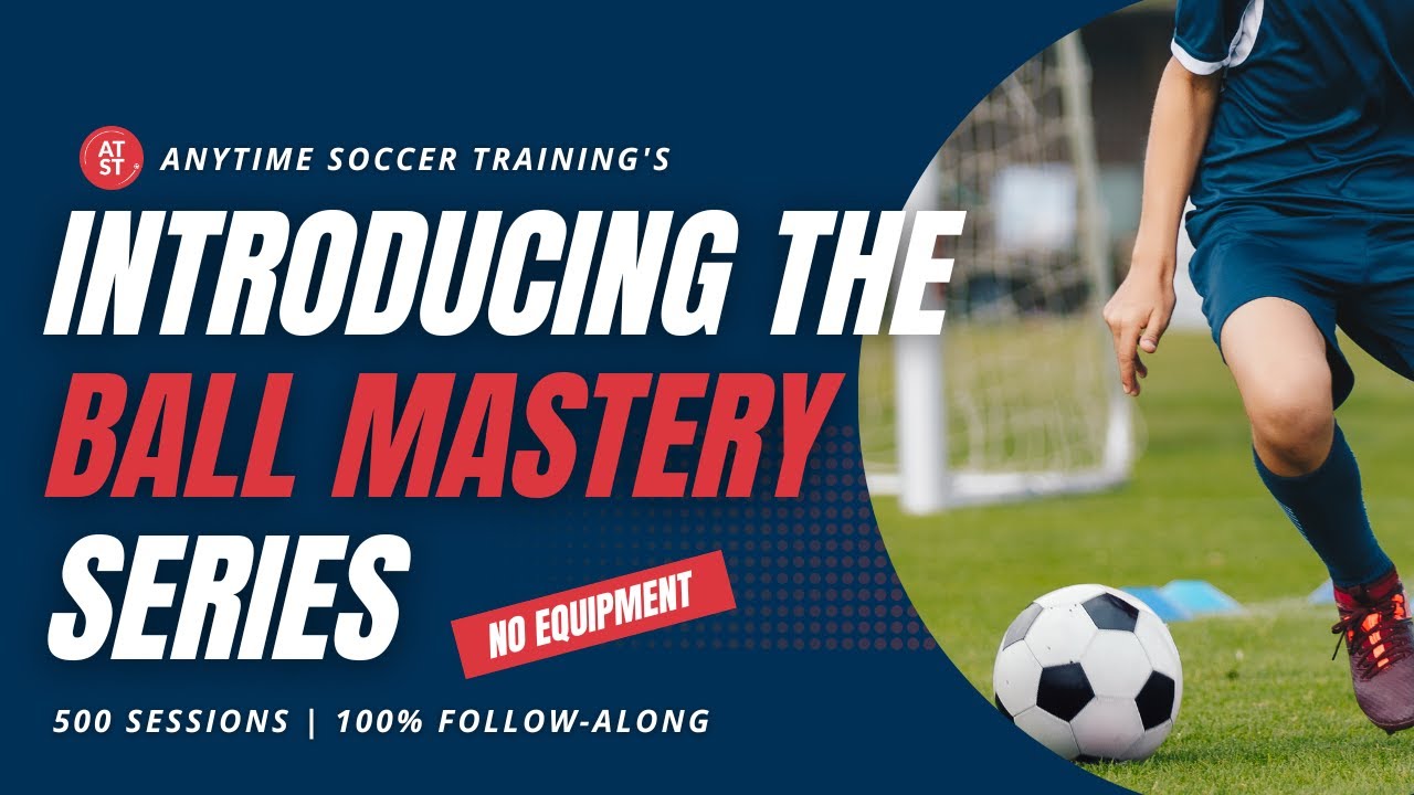 The Importance and Benefits of Ball Mastery in Soccer Training