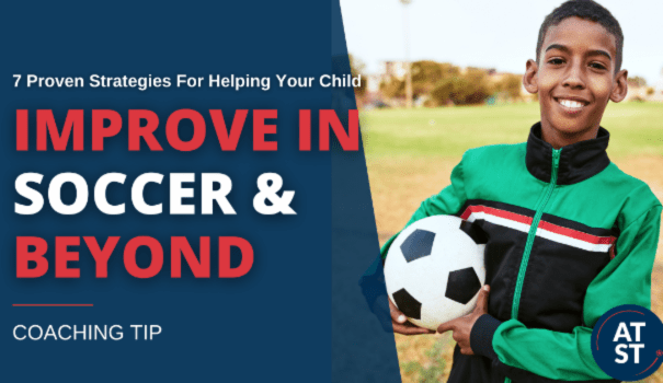 7 Proven Tips for Helping Your Child Improve in Soccer: From Encouraging Practice to Hiring a Professional Coach