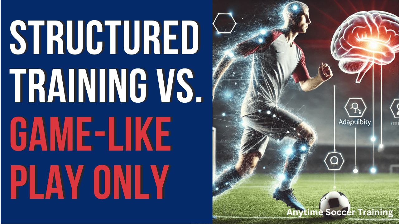 Structured Training vs. Game-Like Training Only: The Neuroplasticity Advantage in Soccer Development