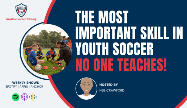 Episode 12. The Most Important Skill in Youth Soccer That Almost No One Teaches!