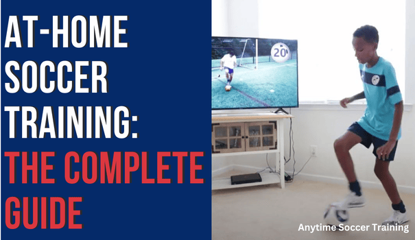 At-Home Soccer Training The Complete Guide